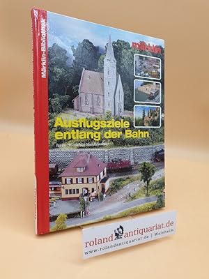 Bild des Verkufers fr Ausflugsziele entlang der Bahn fr die H0-Mrklin-Modelleisenbahn. zum Verkauf von Roland Antiquariat UG haftungsbeschrnkt