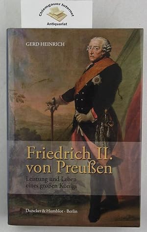 Bild des Verkufers fr Friedrich II. von Preuen : Leistung und Leben eines groen Knigs. zum Verkauf von Chiemgauer Internet Antiquariat GbR