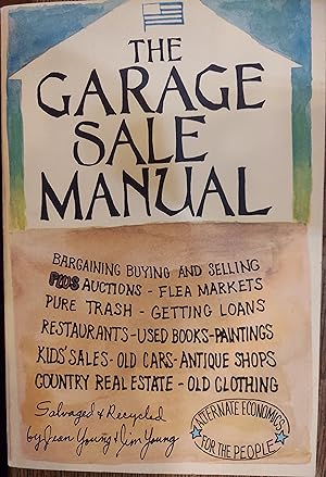 Seller image for The Garage Sale Manual : Alternate Economics for the People for sale by The Book House, Inc.  - St. Louis