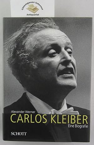 Imagen del vendedor de Carlos Kleiber : eine Biografie. a la venta por Chiemgauer Internet Antiquariat GbR