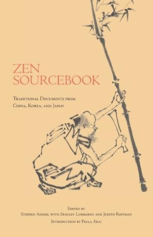 Image du vendeur pour Zen Sourcebook : Traditional Documents from China, Korea, and Japan mis en vente par GreatBookPrices