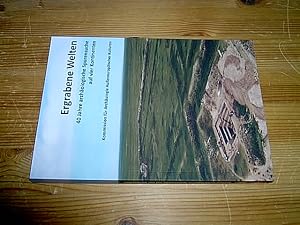 Ergrabene Welten. 40 Jahre archäologische Spurensuche auf vier Kontinenten. Kommission für Archäo...