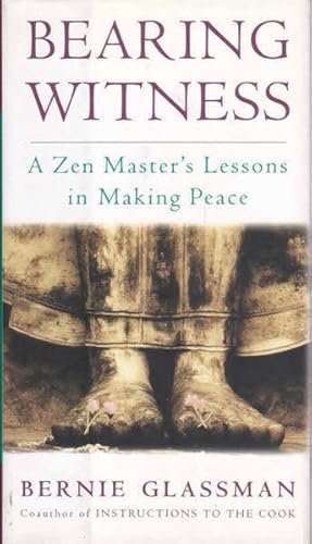 Imagen del vendedor de Bearing Witness: A Zen Master's Lessons in Making Peace a la venta por Goulds Book Arcade, Sydney