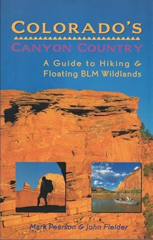 Seller image for Colorado's Canyon Country: a Guide to Hiking & Floating BLM Wildlands for sale by Clausen Books, RMABA