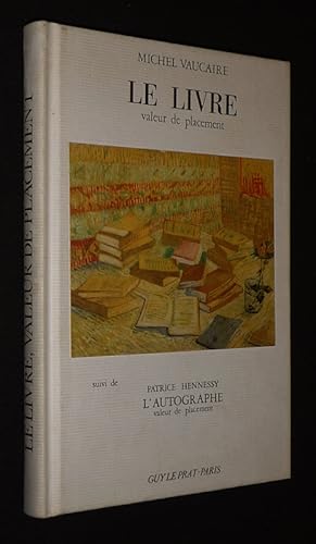 Seller image for Le Livre, valeur de placement, suivi de L'Autographe, valeur de placement for sale by Abraxas-libris