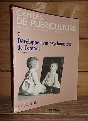 Seller image for CAHIER DE PUERICULTURE - Tome VII : Dveloppement Psychomoteur De L'Enfant - Les Etapes De La Socialisation, Les Grands Apprentissages, La Crativit for sale by Planet's books