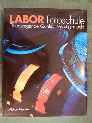 Seller image for Labor Fotoschule - berzeugende Qualitt selbst gemacht for sale by Buchantiquariat Uwe Sticht, Einzelunter.
