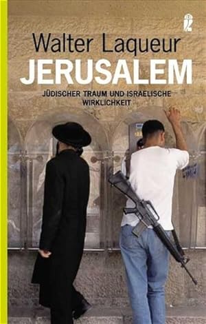 Jerusalem Jüdischer Traum und israelische Wirklichkeit