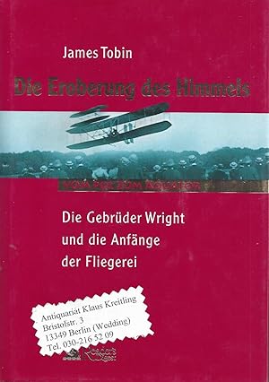 Die Eroberung des Himmels - Die Gebrüder Wright und die Anfänge der Fliegerei