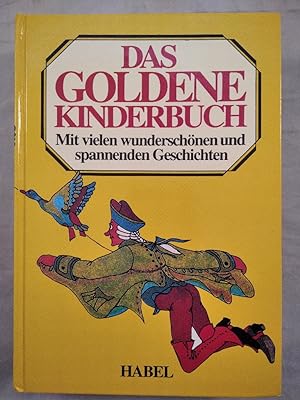 Das Goldene Kinderbuch. Mit vielen wunderschönen und spannenden Geschichten.