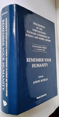 Immagine del venditore per Remember Your Humanity: Proceedings of the 47th Pugwash Conference on Science and World Affairs venduto da Your Book Soon