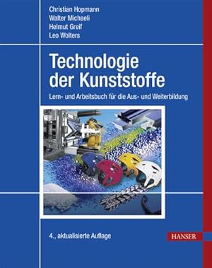 Seller image for Technologie der Kunststoffe: Lern- und Arbeitsbuch fr die Aus- und Weiterbildung for sale by unifachbuch e.K.