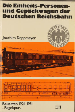 Seller image for Deppmeyer, Joachim: Die Einheits-Personen- und -Gepckwagen der Deutschen Reichsbahn; Teil: Bauarten 1921 - 1931 : Regelspur for sale by Peters Buchkontor