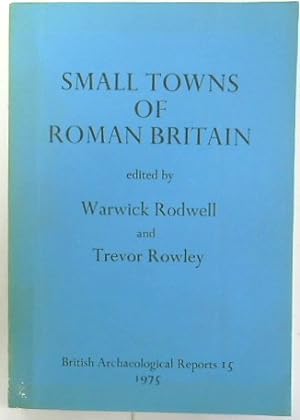 Bild des Verkufers fr Small Towns of Roman Britain: Papers Presented to a Conference, Oxford 1975 zum Verkauf von PsychoBabel & Skoob Books