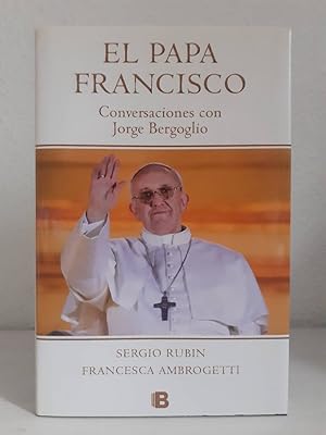 PAPA FRANCISCO CONVERSACIONES CON JORGE BERGOGLIO, EL