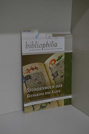 Bild des Verkufers fr Bibliophilia : das exklusive Magazin fr Faksimile-Kunden der inmediaONE; Ausgabe 03/2009 Stundenbuch der Katharina von Kleve zum Verkauf von ralfs-buecherkiste