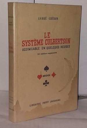 Imagen del vendedor de Le systme Culbertson Assimilable en quelques heures - Avec une introduction pour le profane a la venta por Librairie Albert-Etienne