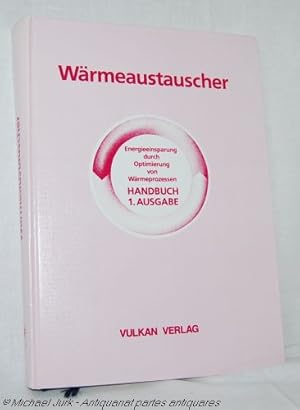 Wärmeaustauscher. Energieeinsparung durch Optimierung von Wärmeprozessen. Handbuch - 1. Ausgabe.