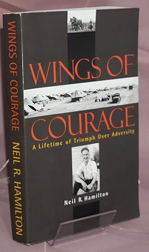 Seller image for Wings Of Courage. A Lifetime of Triumph over Tragedy. Signed by Author for sale by Libris Books