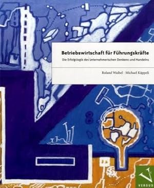 Immagine del venditore per Betriebswirtschaft fr Fhrungskrfte: Die Erfolgslogik des unternehmerischen Denkens und Handelns venduto da Gabis Bcherlager