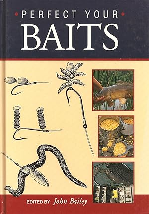 Image du vendeur pour PERFECT YOUR BAITS. Edited by John Bailey. mis en vente par Coch-y-Bonddu Books Ltd