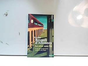 Imagen del vendedor de La Crise sans fin. Essai sur l'exprience moderne du temps a la venta por JLG_livres anciens et modernes