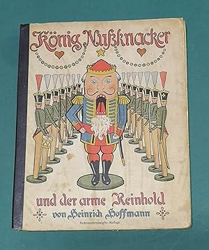 Bild des Verkufers fr K&ouml;nig Nu&szlig;knacker und der arme Reinhold. Ein Kinderm&auml;rchen in Bildern. zum Verkauf von Libreria Antiquaria Pregliasco