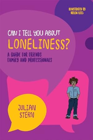 Imagen del vendedor de Can I Tell You About Loneliness? : A Guide for Friends, Family and Professionals a la venta por GreatBookPrices