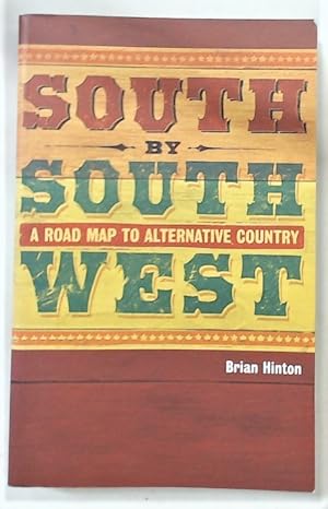 Imagen del vendedor de South by South West. A Road Map to Alternative Country. a la venta por Plurabelle Books Ltd