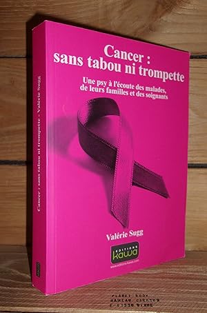 Image du vendeur pour CANCER - SANS TABOU NI TROMPETTE mis en vente par Planet's books