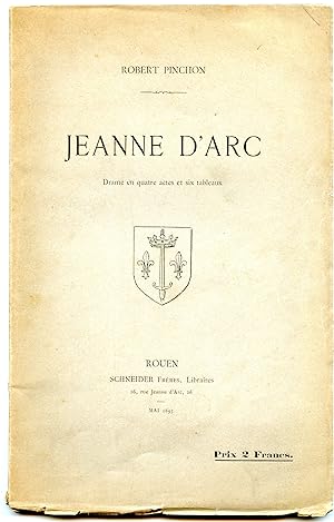 JEANNE D' ARC . Drame en quatre actes et six tableaux