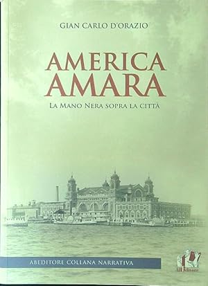 Bild des Verkufers fr America amara. La mano nera sopra la citta' zum Verkauf von Librodifaccia