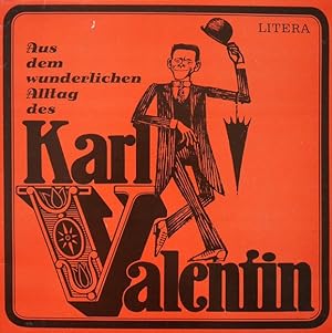 Aus dem wunderlichen Alltag des Karl Valentin; Autor: Karl Valentin - Mitautorin: Liesl Karstadt ...