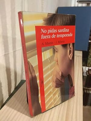 Imagen del vendedor de No pidas sardina fuera de temporada a la venta por Libros Antuano