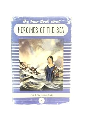 Seller image for The True Book About Heroines of the Sea for sale by World of Rare Books