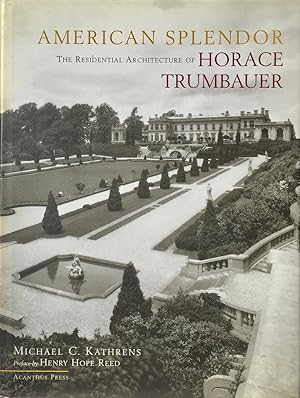 American Splendor: The Residential Architecture of Horace Trumbauer