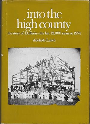 Into the High County the story of Dufferin - the last 12.000 years to 1974