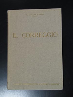 Immagine del venditore per Mottini G. Edoardo. Il Correggio. Istituto Italiano di Arti Grafiche 1935. venduto da Amarcord libri