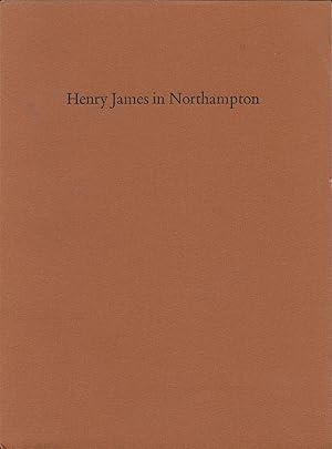 Henry James in Northhampton, Visions and Revisions