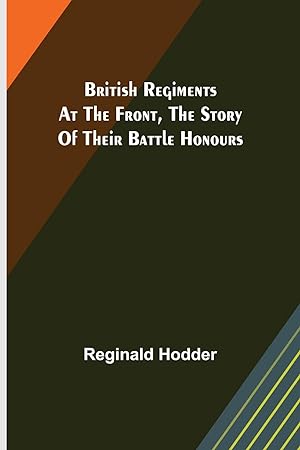 Seller image for British Regiments at the Front, The Story of Their Battle Honours for sale by moluna
