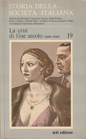 Storia della società italiana. vol. 19 La crisi di fine secolo (1880-1900)