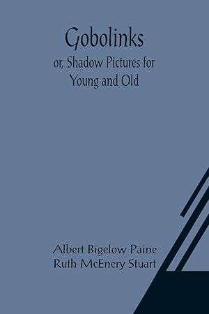 Seller image for Gobolinks or, Shadow Pictures for Young and Old for sale by moluna