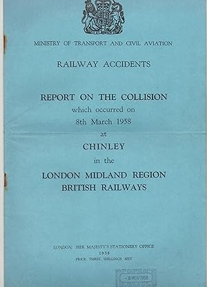 Imagen del vendedor de Railway Accidents. Report on the Collision which occurred on 8th March 1958 at Chinley in the London Midland Region British Railways a la venta por Anvil Books