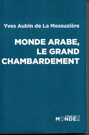 Monde arabe, le grand chambardement