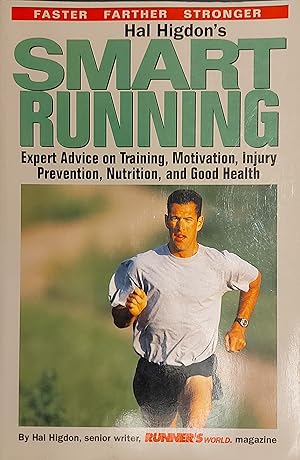 Imagen del vendedor de Hal Higdon's Smart Running: Expert Advice On Training, Motivation, Injury Prevention, Nutrition And Good Health a la venta por Mister-Seekers Bookstore