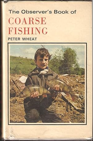 Seller image for THE OBSERVER'S BOOK OF COARSE FISHING. By Peter Wheat. for sale by Coch-y-Bonddu Books Ltd