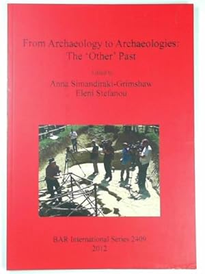 Immagine del venditore per From archaeology to archaeologies: the 'Other' past venduto da Cotswold Internet Books