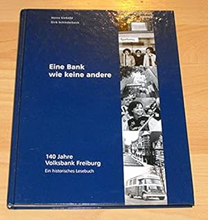 Bild des Verkufers fr Eine Bank wie keine andere: 140 Jahre Volksbank Freiburg - Ein historisches Lesebuch zum Verkauf von Bcherwelt Wagenstadt