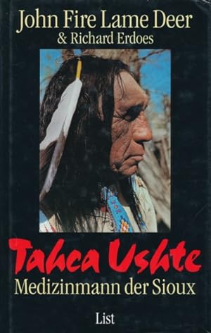 Seller image for Tahca Ushte, Medizinmann der Sioux. Aus dem Amerikanischen bersetzt von Claus Biegert. Neuausgabe. for sale by ANTIQUARIAT ERDLEN