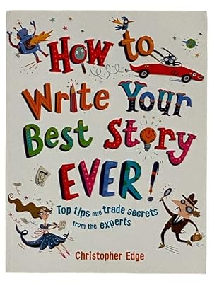 Immagine del venditore per How to Write Your Best Story Ever venduto da Yesterday's Muse, ABAA, ILAB, IOBA